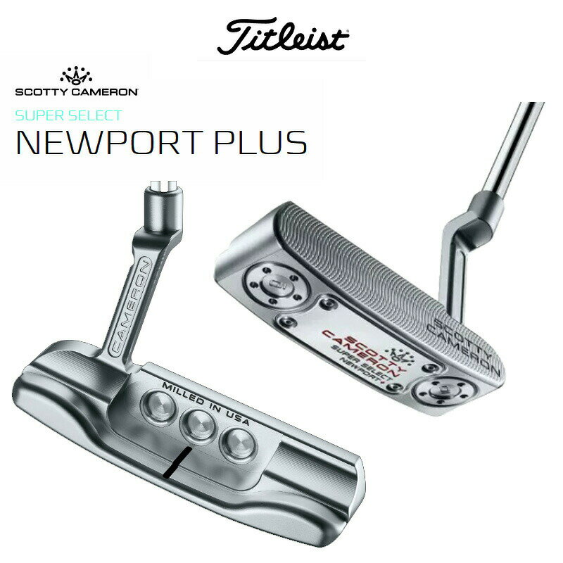 XRbeBL X[p[ ZNg j[|[g vX p^[ 2023Nf Scotty Cameron Super Select Newport{ Putter USAAi