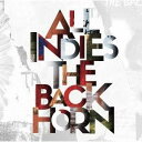 THE　BACK　HORN／【CD】ALL INDIES THE BACK HORN