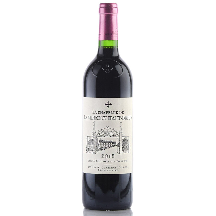 ラ シャペル ド ラ ミッション オー ブリオン 2018 シャトー ラ ミッション オーブリオン Chateau la Mission Haut-Brion La Chapelle de la Mission Haut-Brion フランス ボルドー 赤ワイン