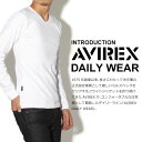 ＼本日店内SALE／ POINT 送料無料 AVIREX アビレックス Tシャツ Vネック 長袖 ロングスリーブ アヴィレックス デイリー 6153480 617394 メンズ トップス ロンT ブランド 厚手 無地 春 秋 冬 ギフト おすすめ クーポン対象外 メール便