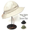 帽子 ”NINE TAILOR(ナインテイラー)” メトロハット Ixora Hat ナイロン 撥水 コード付き 春夏 オールシーズン メンズ ユニセックス