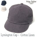 【ポイント10倍】 帽子 ”NINE TAILOR(ナインテイラー)” 小つばキャップ Lymington Cap コットンリネンメンズ レディース ユニセックス 春夏 メール便対応可