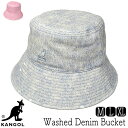 【ポイント10倍】 帽子 KANGOL(カンゴール) コットンバケットハット Washed Denim Bucket メンズ レディース ユニセックス 春夏 オ...