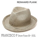 帽子 イタリア”REINHARD PLANK(レナード プランク)” ストロー中折れ帽 Francisco P Straw Fume ハット メンズ 春夏 [大きいサイズの帽子アリ]【コンビニ受取対応商品】 アウトレットSS21o