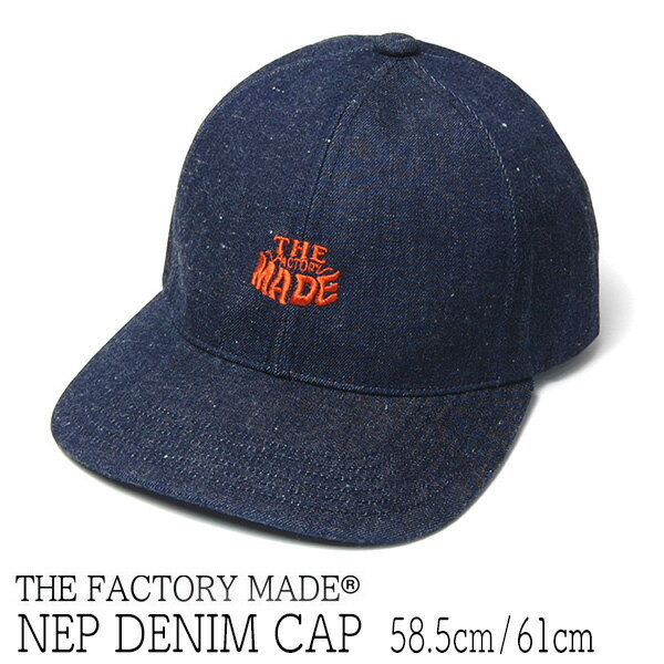 帽子 ”THE FACTORY MADE(ザファクトリーメイド)” デニムキャップ NEP DENIM CAP 春夏秋冬 オールシーズン メンズ 大きいサイズの帽子アリ