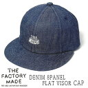 帽子 ”THE FACTORY MADE(ザファクトリーメイド)” デニムキャップ DENIM 8PANEL FLAT VISOR CAP 春夏秋冬 オールシーズン メンズ ユニセックス