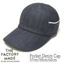帽子 THE FACTORY MADE(ザファクトリーメイド) デニムキャップ Pocket Denim Cap FM936 春夏秋冬 オールシーズン メンズ ...