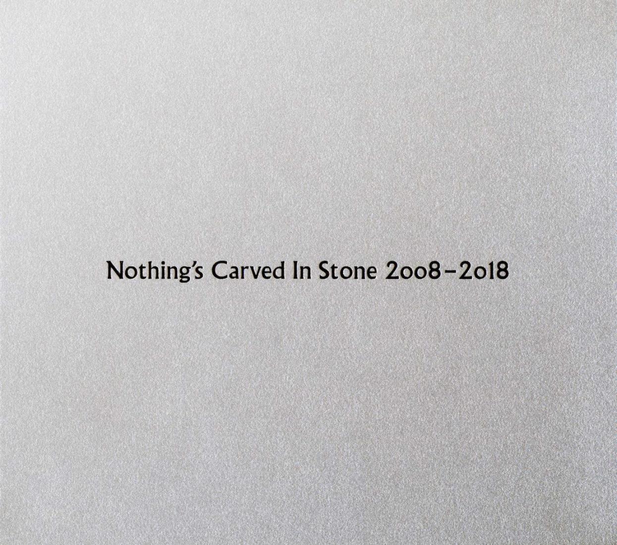 Nothings Carved In Stone 2008-2018