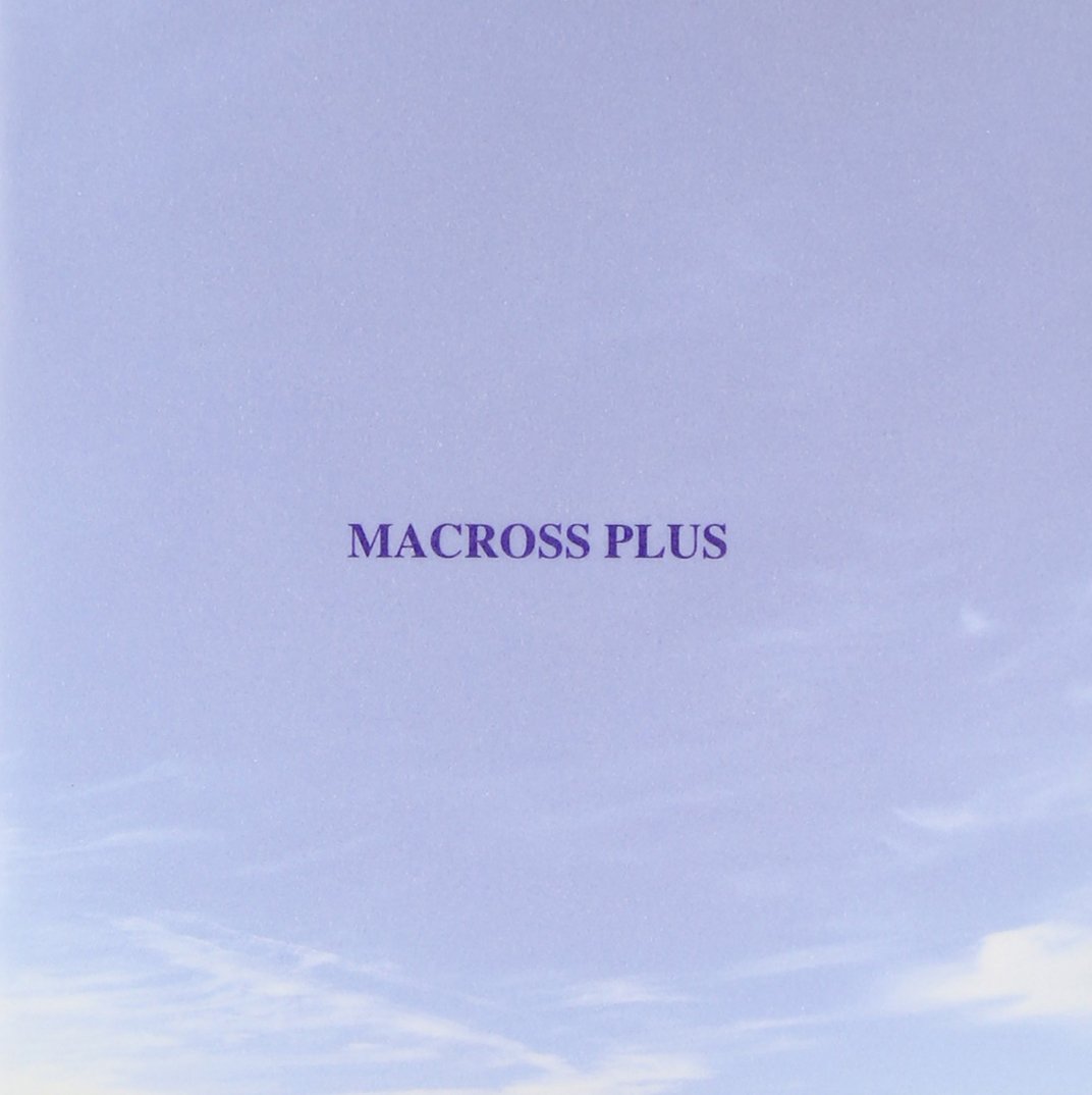 MACROSS PLUS ORIGINAL S O U N DTRACK PLUS~for fans only
