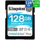 SDJ[h SD 128GB SDXC Kingston LOXg Canvas Go Plus UHS-I U3 V30 4K R:170MB/s W:90MB/s COe[ SDG3/128GB 