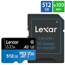 マイクロSDカード microSD 512GB microSDカード microSDXC Lexar レキサー Class10 UHS-1 U3 V30 A2 R:100MB/s W:70MB/s SDアダプタ付 Nintendo Switch動作確認済 LSDMI512BBJP633A ◆メ