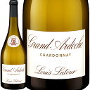 ルイ・ラトゥール・グラン・アルデッシュ・シャルドネ 2022【フランス 】【750ml】