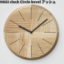 HAGI clock Circle@bevel@nM@NbN@AbV@TTLH|yiEjzy񂹏izv@|v@VR