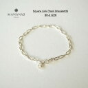 ブレスレット メンズ シルバー シンプル マナナス スクエアリンクチェーンブレスレット S レディース シルバー925 アクセサリー MANANAS Squar...
