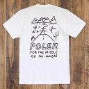 POLER ポーラー 丸胴 Tシャツ NOWHERE TEE ホワイト