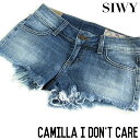 Siwy デニム シーウィー レディース ショートパンツ カミーラ Camilla I Don't Care W750ODR／IDR