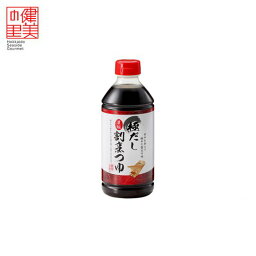 極だし割烹つゆ500ml