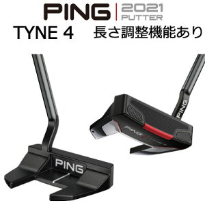 PING 2021 PUTTER TYNE 4 タイン 4 パター 長さ調整機能あり 長さ可変 PING ピン ゴルフ パター 日本純正品