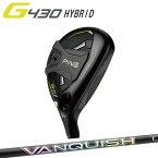 ピン ゴルフ PING GOLF G430 ハイブリッド ユーティリティ HB 三菱 VANQUISH バンキシュ カーボンシャフト ジー430 ピン ゴルフ ゴルフクラブ Golf Hybrid Utility日本仕様 右用 左用 レフティー ヘッドカバー 右利き 左利き