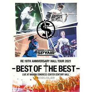 DVD / SPYAIR / SPYAIR RE:10TH ANNIVERSARY HALL TOUR 2021 -BEST OF THE BEST- (完全生産限定盤) / A..