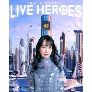 BD / 水樹奈々 / NANA MIZUKI LIVE HEROES(Blu-ray) / KIXM-548