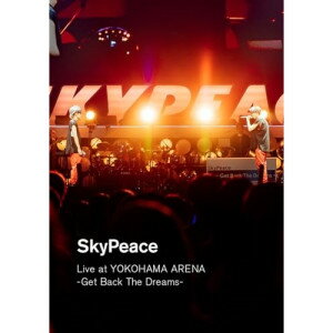 BD / / SkyPeace Live at YOKOHAMA ARENA-Get Back The Dreams-(Blu-ray) (通常盤) / SRXL-462