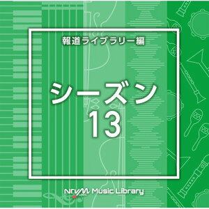 CD / BGV / NTVM Music Library 報道ライブラリー編 シーズン13 / VPCD-86970