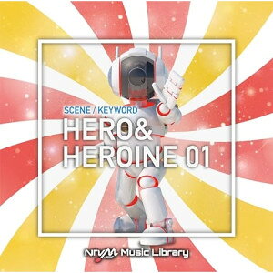 CD / BGV / NTVM Music Library シーン・キーワード編 ヒーロー&ヒロイン01 / VPCD-87017