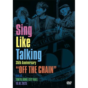 DVD / SING LIKE TALKING / Sing Like Talking 35th Anniversary ”OFF THE CHAIN” ...