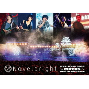 DVD / Novelbright / Novelbright LIVE TOUR 2024 〜CIRCUS〜 FINAL IN 姫路城 三の丸広場 / UMBK-1338