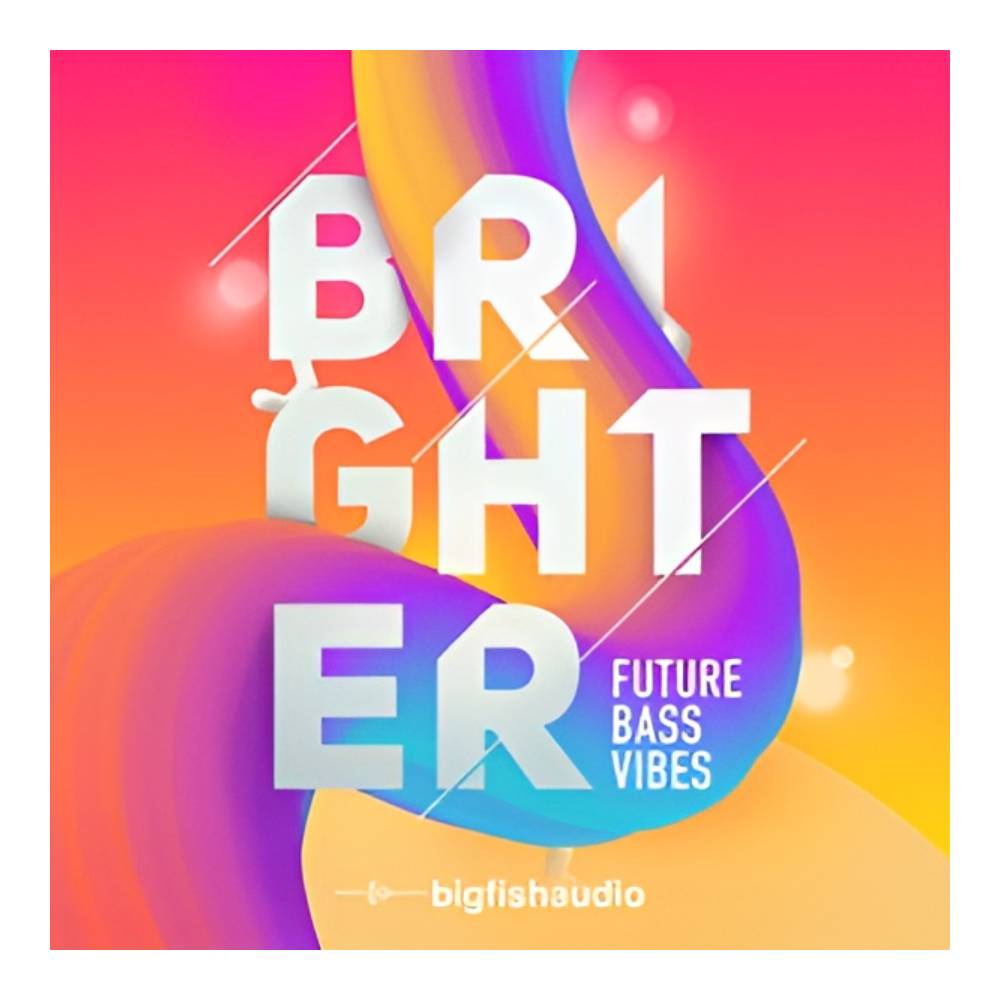 Sound Source - BIG FISH AUDIO BRIGHTER: FUTURE BASS VIBES[メール納品]