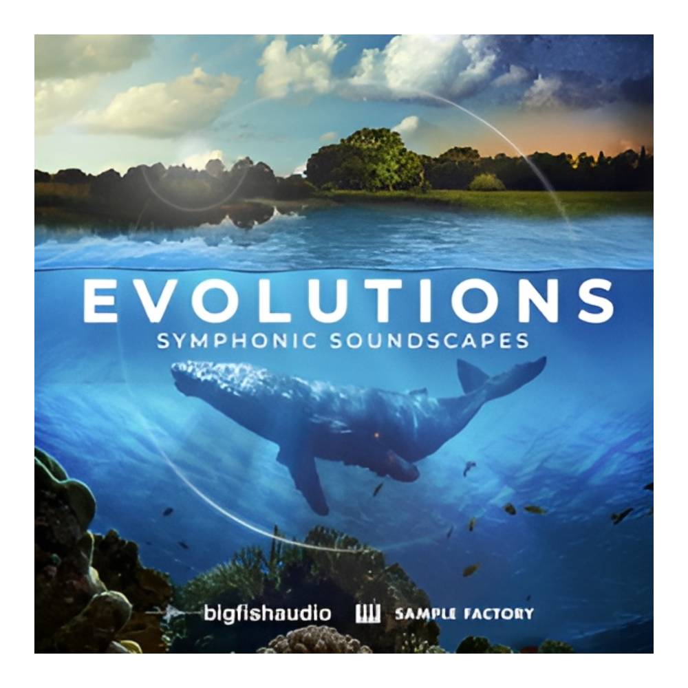 BIG FISH AUDIO EVOLUTIONS - SYMPHONIC SOUNDSCAPES[メール納品]