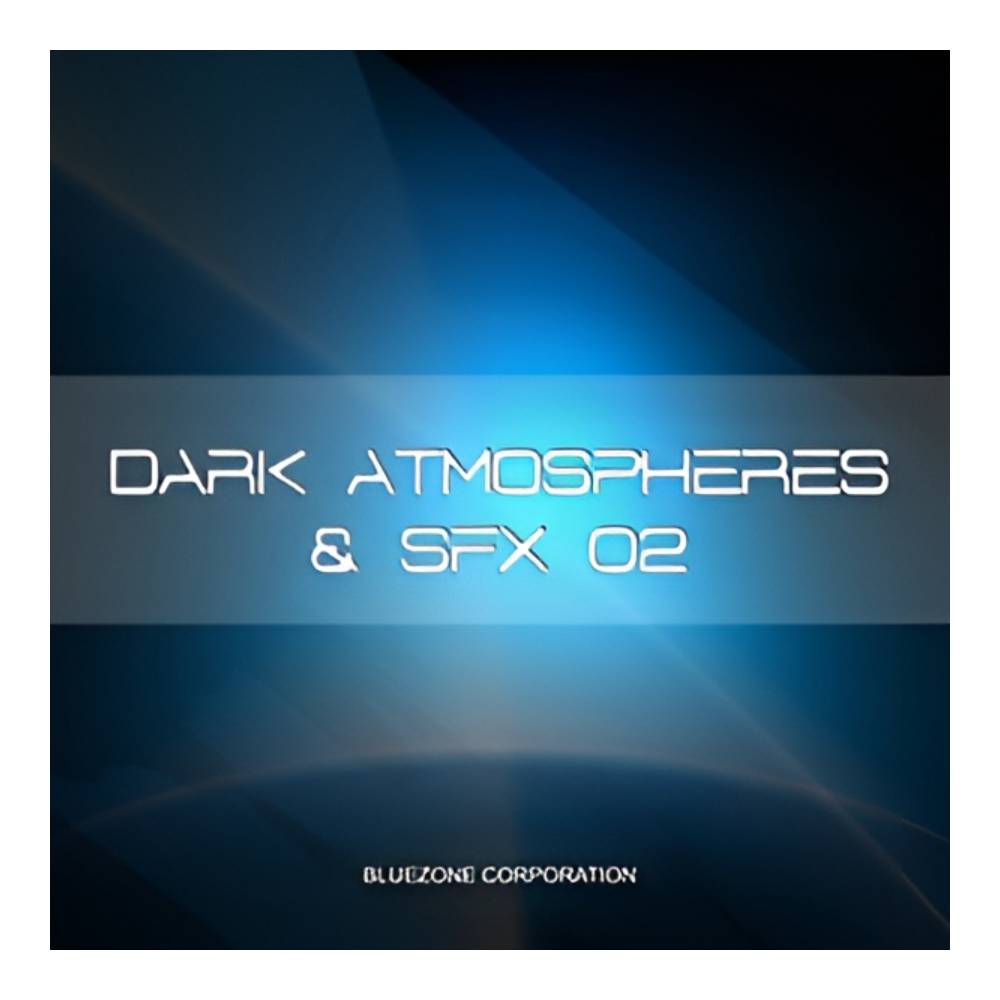 BLUEZONE DARK ATMOSPHERES & SFX 02 
