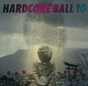 VA / HARDCORE BALL 10 (CD)