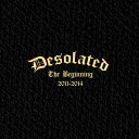 DESOLATED / THE BEGINNING 2011-2014 (CD)