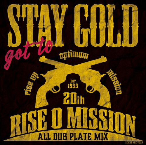 RISE O MISSION / got to STAY GOLD (MIX CD)