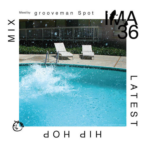 乐天商城 - IMA #36 / LATEST HIPHOP MIX 〜MIXED by DJ grooveman Spot〜 (MIX CD)