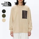 ノースフェイス THE NORTH FACE ロングスリーブフィールドポケットティー L/S Field Pocket Tee NT62330 K(ブラック) NT(ニュートープ) SS(サンドストーン)［WA］