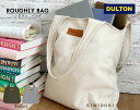 DULTON ROUGHLY BAG ダルトン ラフリィ バ