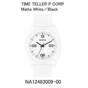 正規品ニクソン腕時計NA12483009-00TimeTellerPCorp（タイムテラーPコープ）MatteWhite/Black（マットホワイト/ブラック）メーカー2年保証NIXON腕時計