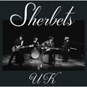 【CD】SHERBETS ／ UK(通常盤)