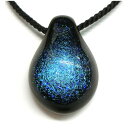 【小型宅配便】Dichroic Drop Pendant(ネックレス)No.186【Natural Glass】進藤貴允氏作品 宇宙ガラス ペンダント ネックレ...
