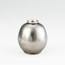 薩摩錫器 錫 花器 一輪挿し H8.5 Φ7.5 126 岩切美巧堂 代引不可父の日 錫器 錫製 還暦祝 結婚祝 退職祝 贈答 母の日 プレゼント ギフト 伝統...