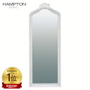 HAMPTON ハンプトン 置きミラー 姿見 全身 鏡 白家具 鏡 壁掛け アンティーク 鏡 全身 鏡 壁掛け 全身 鏡 アンティーク 鏡 姿見 壁掛け ミラー...