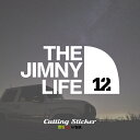 ジムニー ステッカー 車 おしゃれ THE JIMNY LIFE 12 カッティングステッカー シール 切り文字 防水 耐水 耐候 じむにー jimny ja12 カスタム パーツ アウトドア OUTDOOR カーステッカー カー用品 キャンプ デカール きりもじいちば