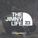 ジムニー ステッカー 車 おしゃれ かっこいい THE JIMNY LIFE 23 カッティングステッカー 切り文字 防水 シール じむにー jimny jb23 アウトドア OUTDOOR カーステッカー カスタム パーツ カー用品 スズキ suzuki きりもじいちば