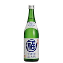 日本酒 純米 福正宗 爽快純米 生詰 720mL