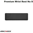 ARCHISS Sサイズ Ultrasuede nu Premium Wrist Rest Nu ウルトラスエード ヌー プレミアムリストレスト # AS-PRWRN-BKS アーキス (リストレスト)