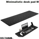 【あす楽】 DELTAHUB Minimalistic felt desk pad Dark Grey M DP-M-D デルタハブ (マウスパッド)