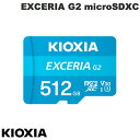 KIOXIA 512GB EXCERIA G2 microSDXC UHS-I J[h V30 U3 A1 4K R=100MB/s W=50MB/s A_v^t COpbP[W # LMEX2L512GG2 LINVA ([J[h)